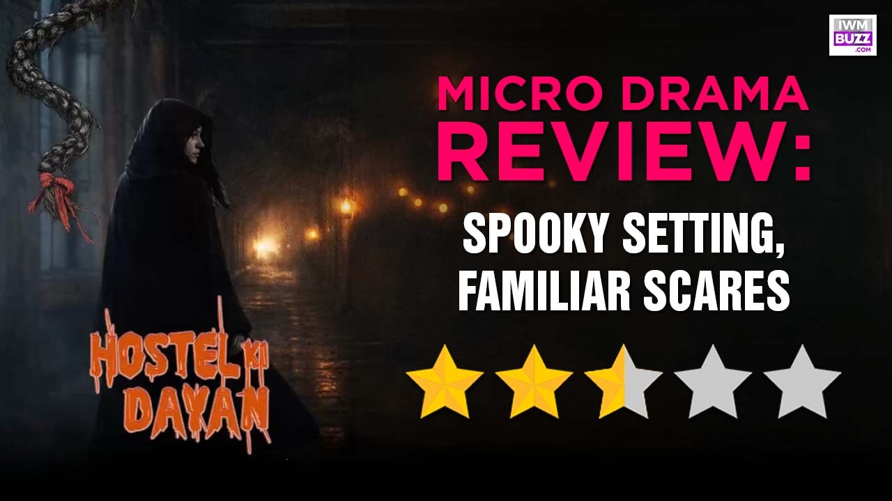 MX Fatafat Micro Drama Hostel Ki Dayan Review: Spooky Setting, Familiar Scares 1