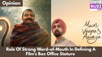 Role Of Strong Word-of-Mouth In Defining A Film’s Box Office Stature