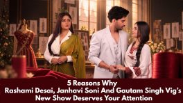 Sayoneee On Star Plus: 5 Reasons Why Rashami Desai, Janhavi Soni And Gautam Singh Vig’s New Show Deserves Your Attention