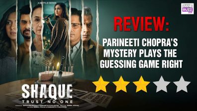 ‘Shaque: Trust No One’ Review: Parineeti Chopra’s Mystery Plays The Guessing Game Right