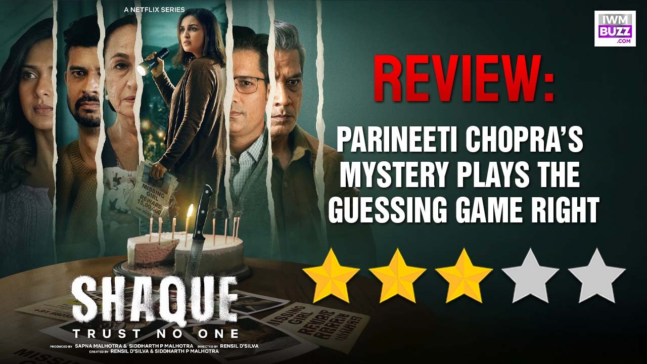'Shaque: Trust No One' Review: Parineeti Chopra's Mystery Plays The Guessing Game Right 1