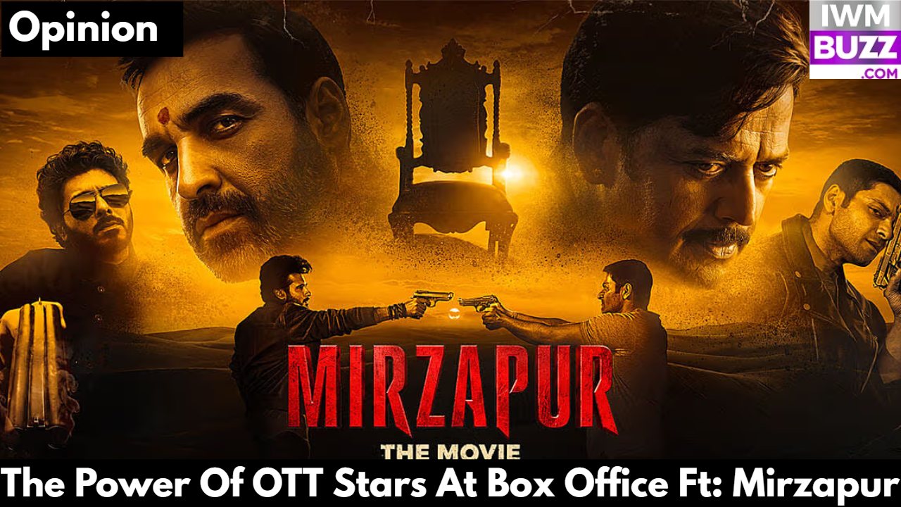 The Power Of OTT Stars At Box Office Ft: Mirzapur 1