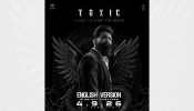 Yash's Toxic: A Fairy Tale for Grown-Ups’ English Version to Release Across Select Indian Theatres on September 4