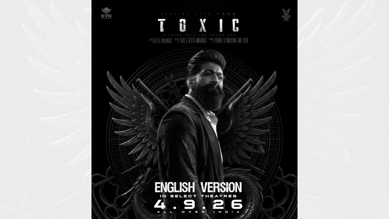 Yash's Toxic: A Fairy Tale for Grown-Ups’ English Version to Release Across Select Indian Theatres on September 4 1