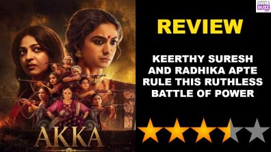 Akka Review: Keerthy Suresh And Radhika Apte Rule This Ruthless Battle Of Power