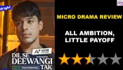 Alright TV Dil Se Deewangi Tak Microdrama Review: All Ambition, Little Payoff