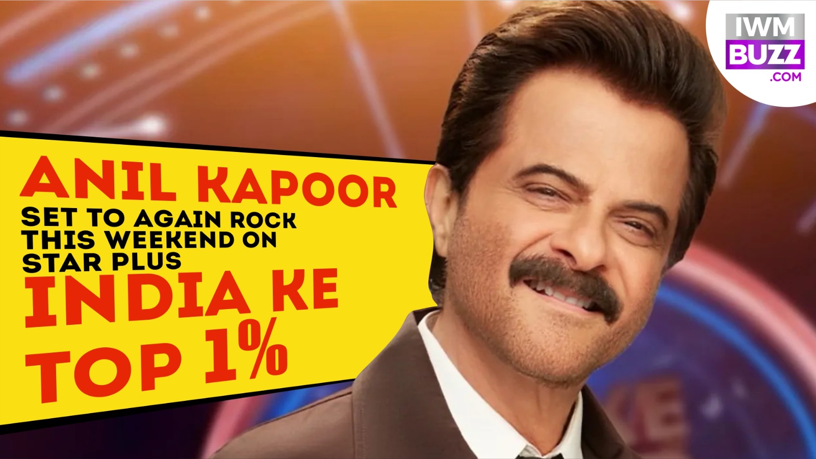 Anil Kapoor Set To Again Rock This Weekend On Star Plus’ India Ke Top 1% 1