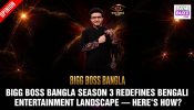 Bigg Boss Bangla Season 3 Redefines Bengali Entertainment Landscape—Here's How?