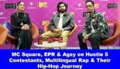 MC Square, EPR & Agsy On Hustle 5, Female Rappers & Indian Hip-Hop’s Evolution 1