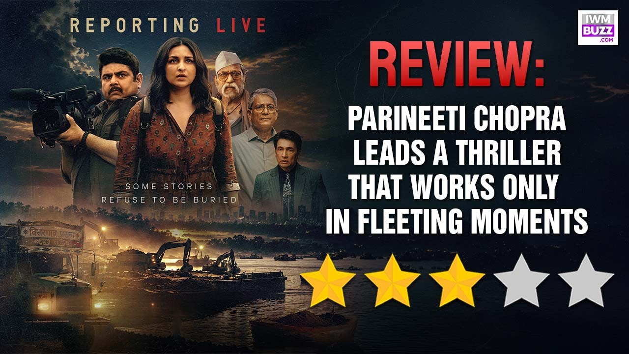 Netflix 'Reporting Live' Review: Parineeti Chopra Leads A Thriller That Works Only In Fleeting Moments 1
