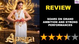 Review of Star Plus' Apsara: Soars On Grand Ambition And Strong Performances