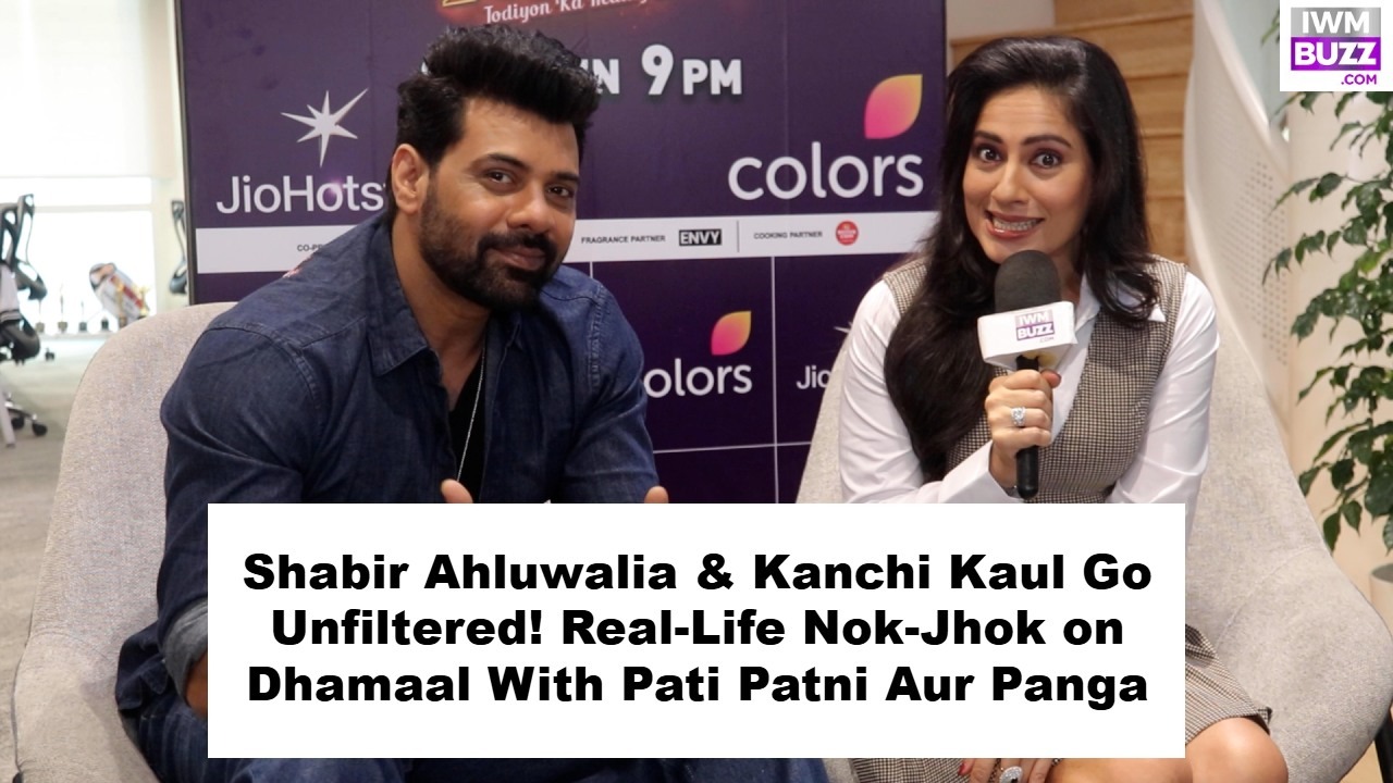 Shabir Ahluwalia, Kanchi Kaul Bring Real-Life Nok-Jhok To Dhamaal With Pati Patni Aur Panga 1