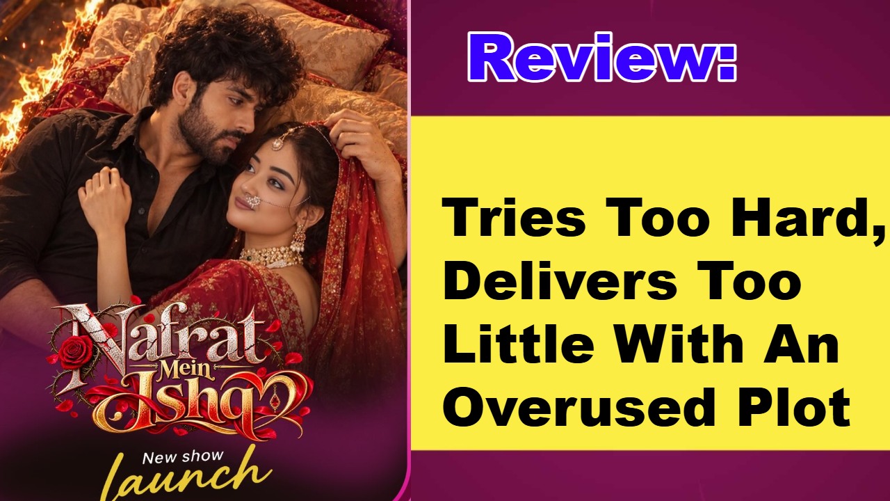 Story TV's Nafrat Mein Ishq Microdrama Review: Tries Too Hard, Delivers Too Little With An Overused Plot 1