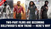 Two-Part Films Are Becoming Bollywood's New Trend—Here's Why