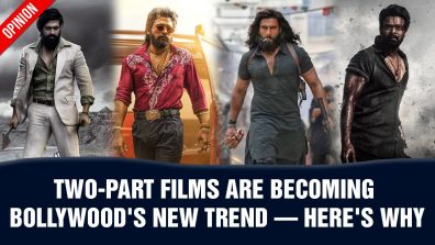 Two-Part Films Are Becoming Bollywood’s New Trend—Here’s Why