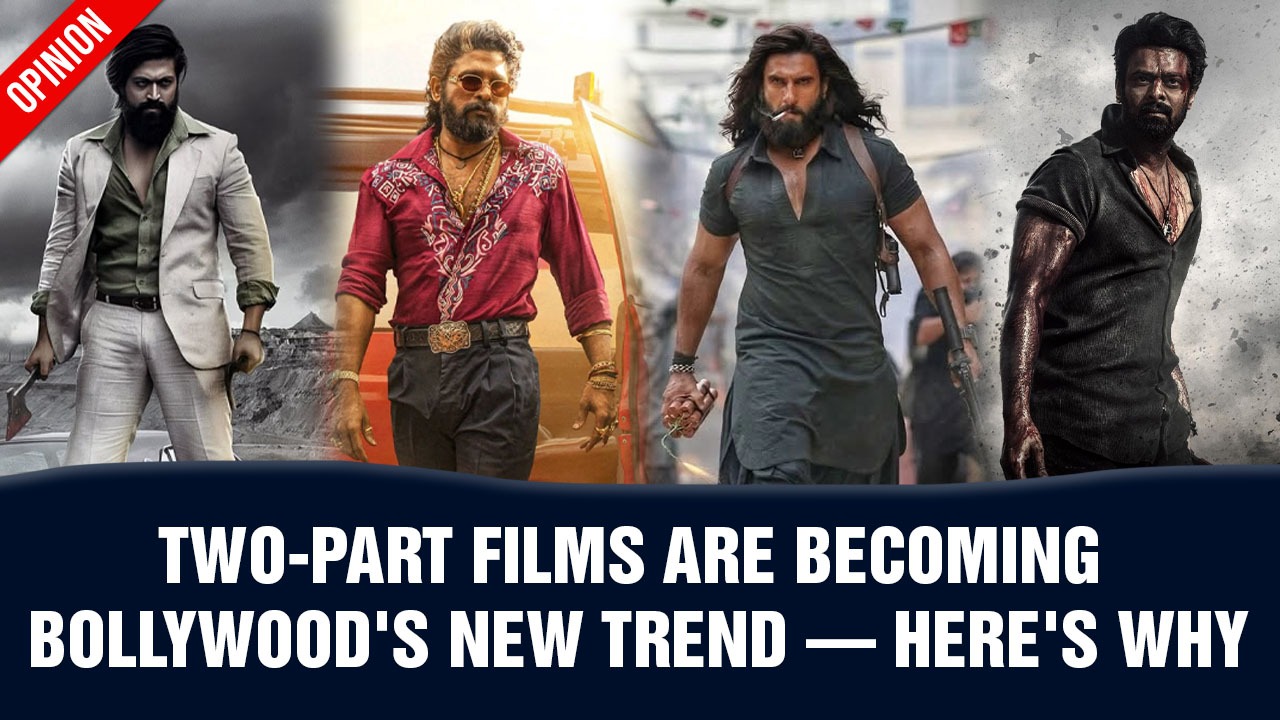 Two-Part Films Are Becoming Bollywood's New Trend—Here's Why 1